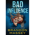 Bad Influence: A Psychological Thriller - Paperback