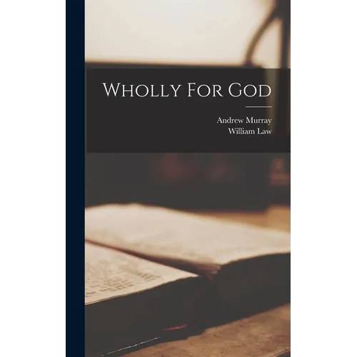 Wholly For God - Hardcover