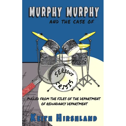 Murphy Murphy: And The Case of Serious Crisis - Paperback