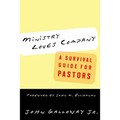 Ministry Loves Company: A Survival Guide for Pastors - Paperback