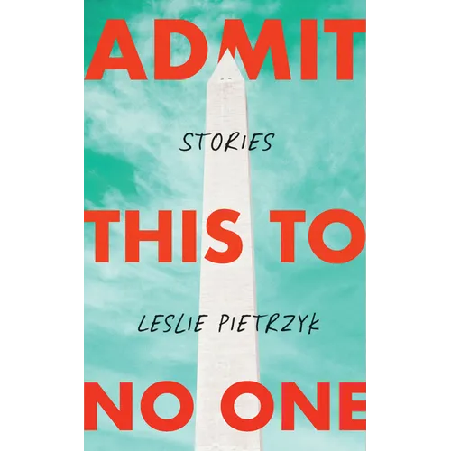 Admit This to No One: Collected Stories - Paperback