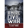 A More Civil War: How the Union Waged a Just War