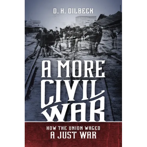 A More Civil War: How the Union Waged a Just War