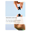The Team Roles Model According to Dr. Meredith Belbin - Paperback