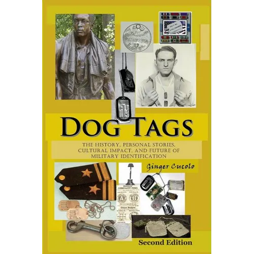 Dog Tags: The History, Personal Stories, Cultural Impact, and Future of Military Identification