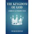 The Kingdom of God: A Biblical Perspective