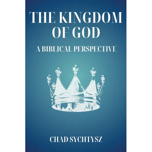 The Kingdom of God: A Biblical Perspective