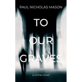 To Our Graves - Paperback
