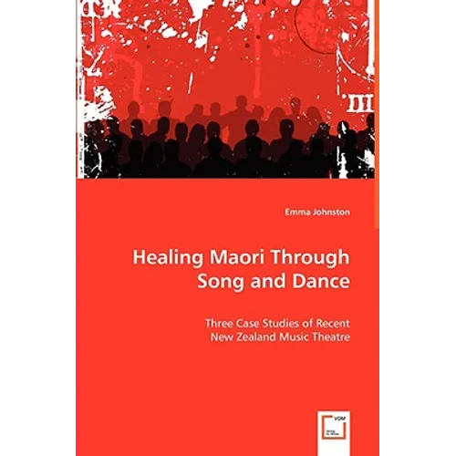 Healing Maori Through Song and Dance - Paperback