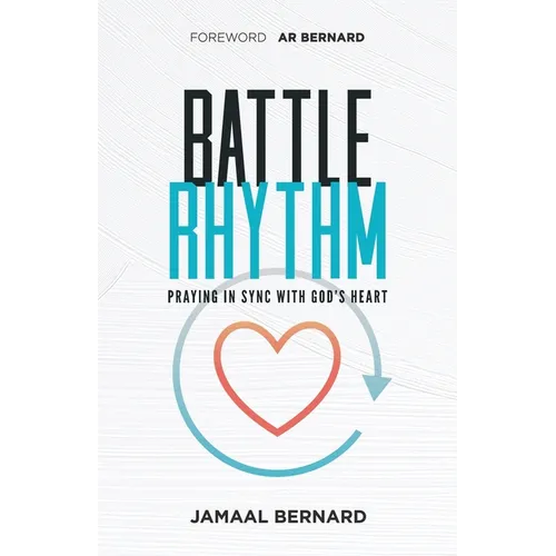 Battle Rhythm Devotional: Praying in Sync With God's Heart - Paperback