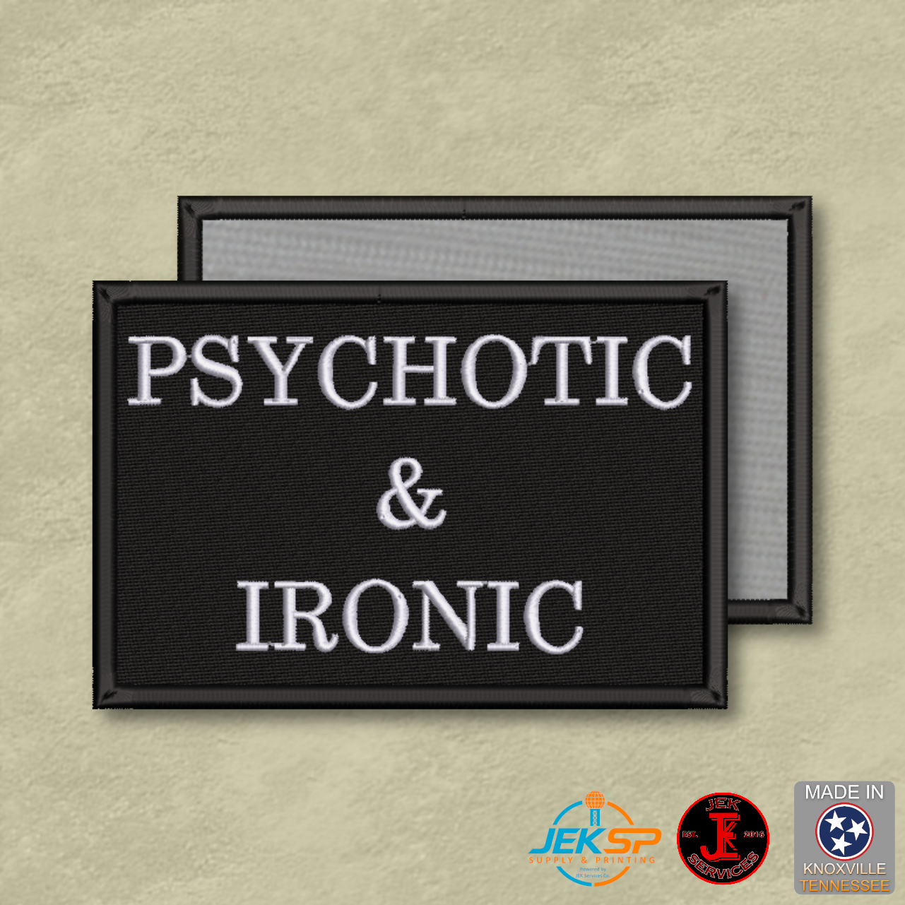 Psychotic and Ironic Funny Morale Patch | Made in USA | VELCRO® Brand Hook Backing