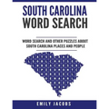South Carolina Word Search: Word Search and Other Puzzles about South Carolina Places and People