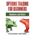 Options Trading for Beginners, Dummies & Idiots - Paperback