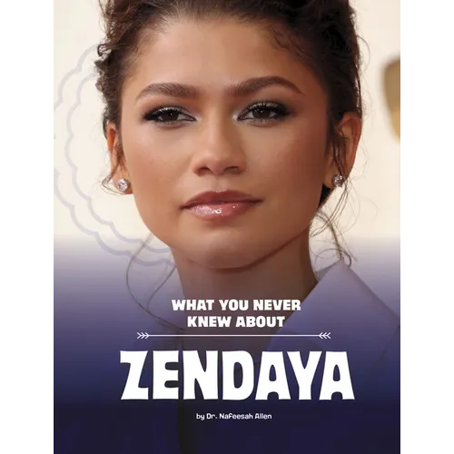 What You Never Knew about Zendaya - Paperback