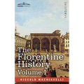 The Florentine History Vol. I - Paperback