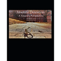 Juvenile Detention: A Guard's Perspective - Paperback