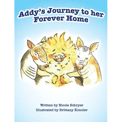 Addy's Journey to her Forever Home (Mom's Choice Award Winner) - Hardcover
