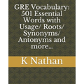 GRE Vocabulary: 501 Essential Words: with Usage/Roots/Synonyms/Antonyms and more... - Paperback
