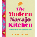 The Modern Navajo Kitchen: Homestyle Recipes That Celebrate the Flavors and Traditions of the Diné - Hardcover