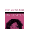 The Smart Girls Think Twice: Making Wise Choices When It Counts - Paperback