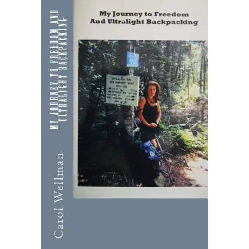 My Journey To Freedom and Ultralight Backpacking - Paperback
