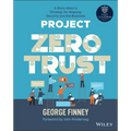 Project Zero Trust: A Story about a Strategy for Aligning Security and the Business - Paperback