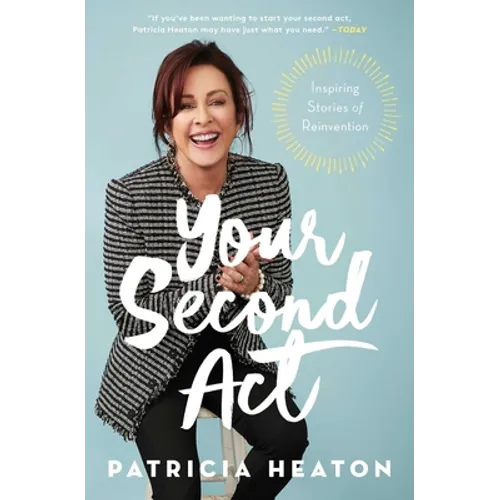 Your Second ACT: Inspiring Stories of Reinvention - Paperback