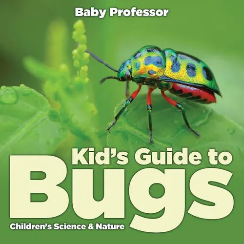 Kid's Guide to Bugs - Children's Science & Nature - Paperback