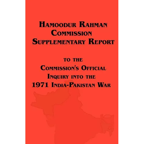 Hamoodur Rahman Commission of Inquiry Into the 1971 India-Pakistan War, Supplementary Report