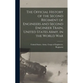 The Official History of the Second Regiment of Engineers and Second Engineer Train, United States Army, in the World War
