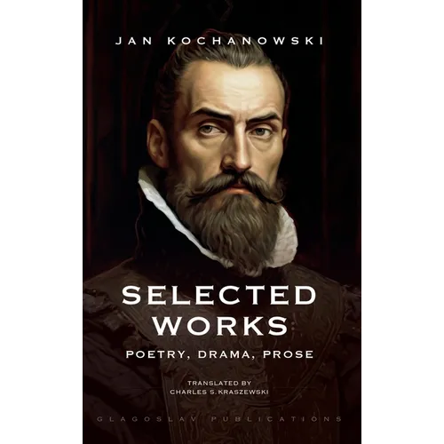 Selected Works: Poetry, Drama, Prose - Hardcover