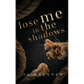 Lose Me in the Shadows - Paperback