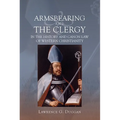 Armsbearing and the Clergy in the History and Canon Law of Western Christianity