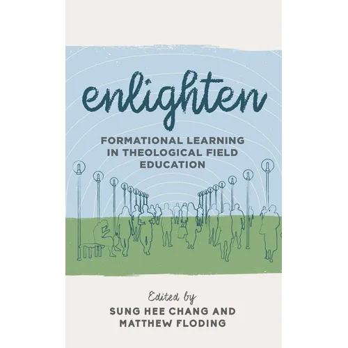 Enlighten: Formational Learning in Theological Field Education - Paperback