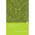The Path of Faith: A Biblical Theology of Covenant and Law - Paperback