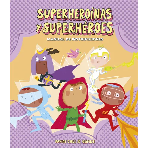 Superheroínas Y Superhéroes. Manual de Instrucciones - Hardcover