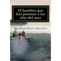 El hombre que leía poemas a las olas del mar - Paperback