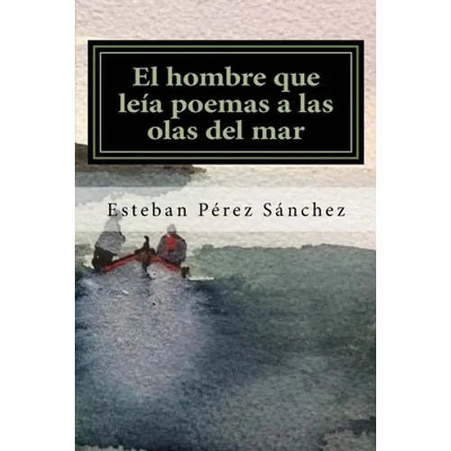 El hombre que leía poemas a las olas del mar - Paperback