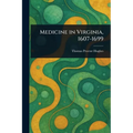 Medicine in Virginia, 1607-1699