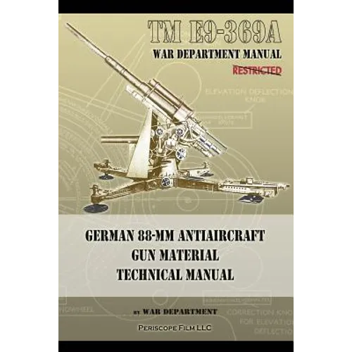 TM E9-369A German 88-mm Antiaircraft Gun Material Technical Manual