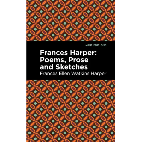Frances Harper: Poems, Prose and Sketches - Hardcover