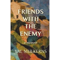 Friends With The Enemy: a memoir - Paperback