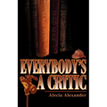 Everybody's a Critic - Paperback