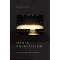 Media Primitivism: Technological Art in Africa - Paperback