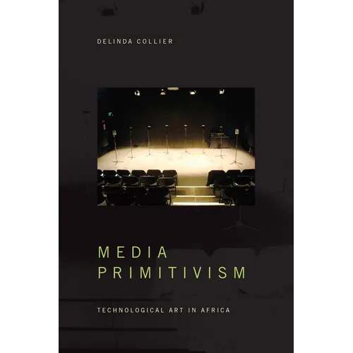 Media Primitivism: Technological Art in Africa - Paperback