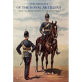 History of the Royal Artillery from the Indian Mutiny to the Great War: Volume I 1860-1899