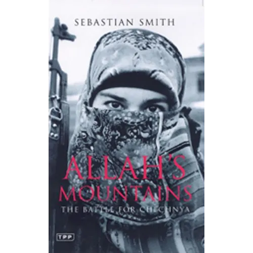 Allah's Mountains: The Battle for Chechnya, New Edition - Paperback