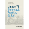 Limits of AI - Theoretical, Practical, Ethical - Paperback