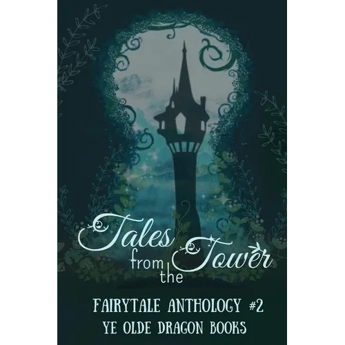 Tales from the Tower. Fairytale Anthology #2 - Paperback