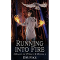 Running into Fire: An Urban Fantasy Adventure - Paperback